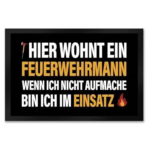 Hier wohnt EIN Feuerwehrmann wenn ich Nicht aufmache Bin ich im Einsatz Fußmatte XXL mit Brand Motiv