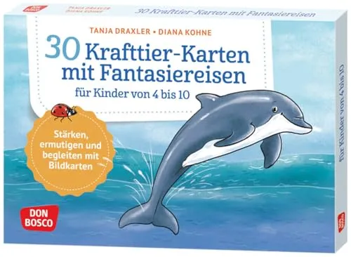 Krafttier-Karten mit Fantasiereisen für Kinder von 4 bis 10: Stärken, ermutigen und begleiten mit Bildkarten. Mit Affirmationen und tierischen ... und innere Balance. 30 Ideen auf Bildkarten) 30
