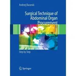 Springer Surgical Technique of the Abdominal Organ Procurement (Englisch, Andrzej Baranski, 2014) (55581082)