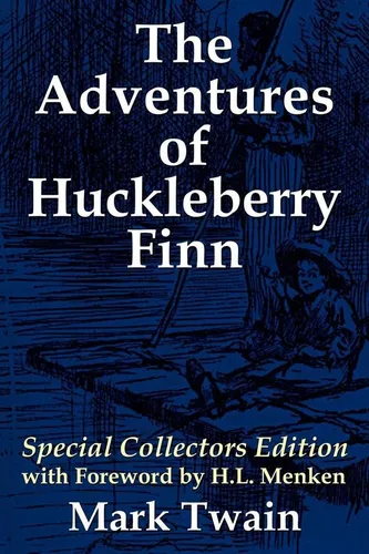 The Adventures of Huckleberry Finn | Mark Twain | Special Collectors Edition - Klassische Belletristik: Entdecken Sie die Special Collectors Edition mit einem Vorwort von H.L. Mencken - ein zeitloser Roman von Mark Twain über Freundschaft und Freiheit.