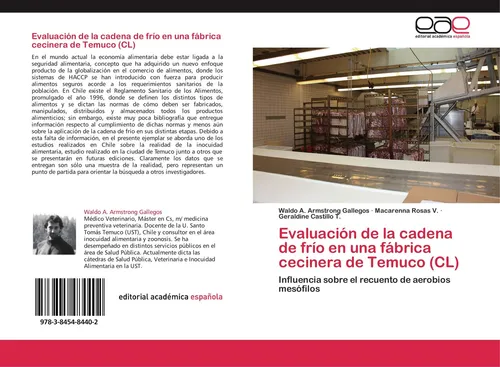 Editorial Académica Española Evaluación de la cadena de frío en una fábrica cecinera de Temuco (CL) (Waldo A. Armstrong Gallegos, Macarenna Rosas V., Geraldine Castillo T., 2012) (55482530)