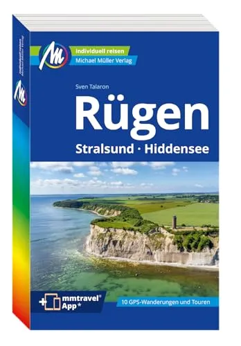 MICHAEL MÜLLER Reiseführer Rügen: Stralsund, Hiddensee. 100% authentisch, aktuell und vor Ort recherchiert. Inkl. App. (MM-Reisen)