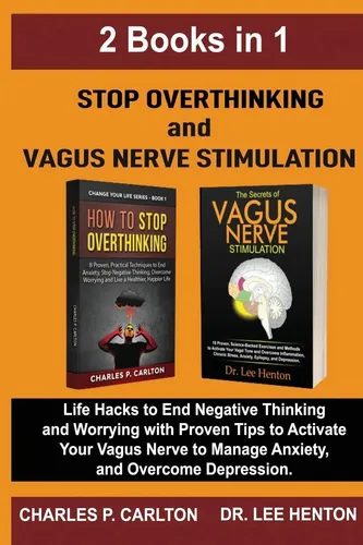 Lee Henton (u. a.) | Stop Overthinking and Vagus Nerve Stimulation (2 Books...