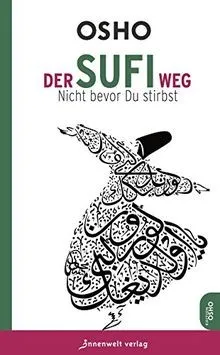 Der Sufi-Weg: Nicht bevor du stirbst von Osho | Buch | Zustand sehr gut