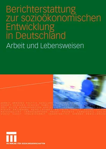 Berichterstattung zur sozioökonomischen Entwicklung in Deutschland - Umfassende Analyse der sozialen und wirtschaftlichen Trends in Deutschland, ideal für Studierende und Fachleute im Bereich Sozialwissenschaften.