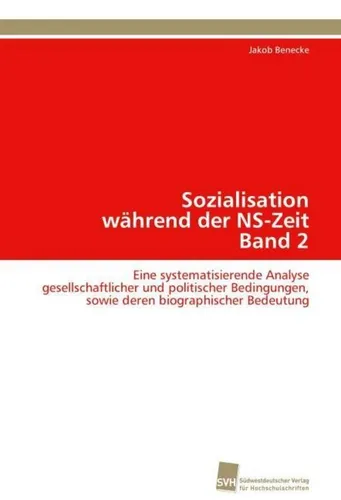 Südwestdeutscher Sozialisation während der NS-Zeit Band 2 von Jakob Benecke - Fachbuch über die Sozialisation im Südwestdeutschland während der NS-Zeit, bietet tiefgreifende Einblicke und historische Analysen.