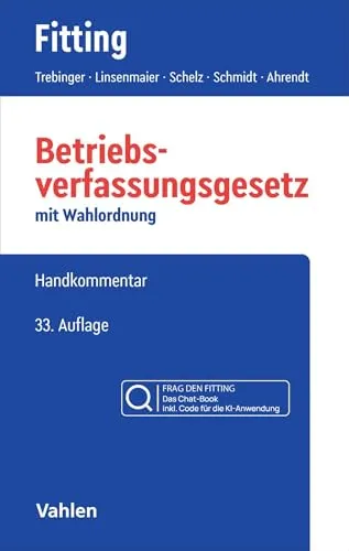 Betriebsverfassungsgesetz: BetrVG Chat-Book mit Wahlordnung - Entdecken Sie das umfassende Chat-Book zum Betriebsverfassungsgesetz. Mit integrierter KI-Anwendung FRAG DEN FITTING für eine einfache und schnelle Informationsbeschaffung. Ideal für alle, die sich mit Arbeitsrecht befassen!  