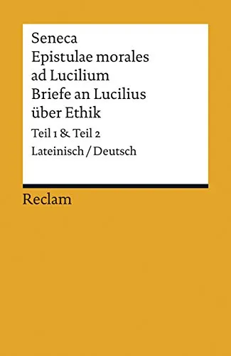 Seneca Epistulae morales ad Lucilium Briefe an Lucilius: Ethik in Lateinisch/Deutsch - Fachbücher Ethik, umfassende Sammlung von Senecas philosophischen Briefen, ideal für Studierende und Ethik-Interessierte.