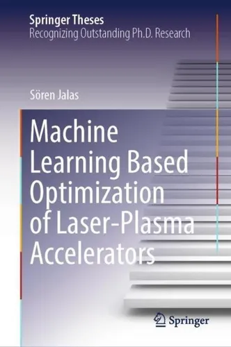 Machine Learning Based Optimization of Laser-Plasma Accelerators Sören Jalas