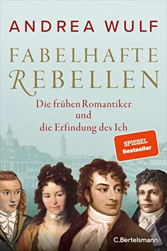 Fabelhafte Rebellen: Die frühen Romantiker und die Erfindung des Ich - Reich bebildert - Westliche Philosophie: Entdecken Sie die frühen Romantiker mit faszinierenden Bildern und Karten, die das Ich neu definieren.