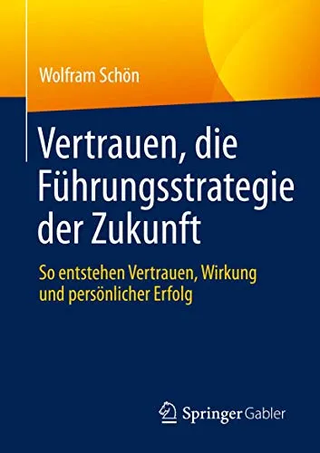Vertrauen, die Führungsstrategie der Zukunft: Strategien für persönlichen Erfolg - Recht - Entdecken Sie Wege, wie Vertrauen und Wirkung Ihre Führungsfähigkeiten stärken und zu persönlichem Erfolg führen.