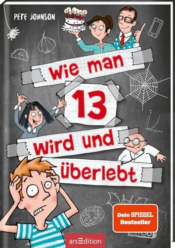 Wie man 13 wird und überlebt von Pete Johnson - Bücher über das aufregende Leben eines Teenagers, humorvoll und einfühlsam erzählt, ideal für junge Leser und ihre Herausforderungen.
