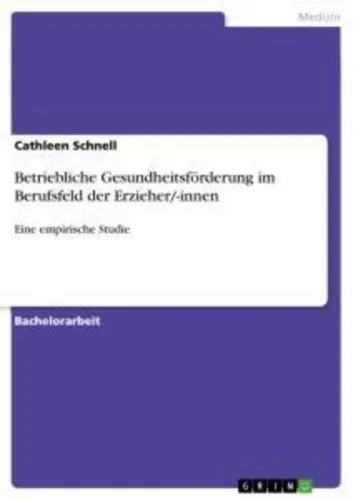 Betriebliche Gesundheitsförderung im Berufsfeld der Erzieher/-innen Cathleen Sch