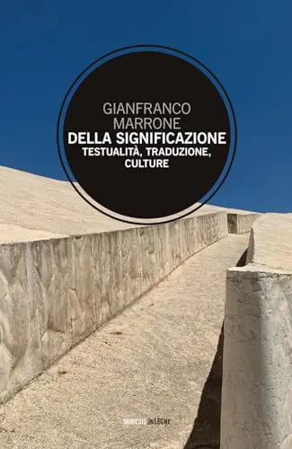Della significazione. Testualità, traduzione, culture (Insegne)