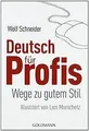 Deutsch für Profis: Wege zu gutem Stil von Schneider, Wolf | Buch | Zustand gut