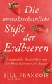 Die unwahrscheinliche Süße der Erdbeeren, Bill François
