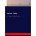 Johannes Kepler von Edmund Reitlinger/ Carl Woldemar von Neumann/ C. Gruner / hansebooks / Taschenbuch