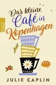 Das kleine Café in Kopenhagen Ein romantischer Roman über Hygge, Liebe und ei...