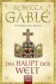 Das Haupt der Welt: Historischer Roman Gablé, Rebecca: