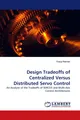 Design Tradeoffs of Centralized Versus Distributed Servo Control Tracy Pierner