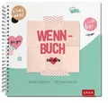 Wenn-Buch für dich – An dich gedacht – Für dich gemacht Wenn-Buch zum Selbstg...