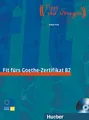 Fit fürs Goethe-Zertifikat B2: Prüfungstraining.Deutsch als Fremdsprache / Lehrbuch mit integrierter Audio-CD: Prüfungstraining. Tipps und Übungen (Fit für ... Erwachsene)