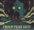 Caravan Palace - Gangbusters Melody Club - Digipack - CD - Neu / OVP