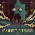 Caravan Palace Gangbusters Melody Club (CD) Album