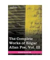 The Complete Works of Edgar Allan Poe, Vol. III [in Ten Volumes]: Tales: Tales,