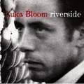 LUKA BLOOM - RIVERSIDE CD POP 12 TRACKS NEU