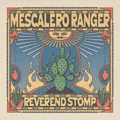Reverend Stomp Mescalero Ranger (Vinyl)