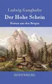 Der Hohe Schein: Roman aus den Bergen