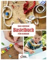 Das große Bastelbuch für Kinder Fernau, Alice und Alice Fernau: