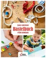 Das große Bastelbuch für Kinder Alice Fernau