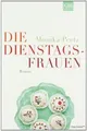 Die Dienstagsfrauen: Roman von Peetz, Monika | Buch | Zustand sehr gut