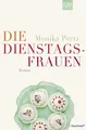 Die Dienstagsfrauen: Roman (Die-Dienstagsfrauen-Romane, Band 1) Roman Pe 1524986