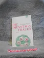 Die Dienstagsfrauen : Roman. KiWi ; 1182 : Paperback; Paperbacks bei Kiepenheuer