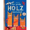 Die große Holzwerkstatt