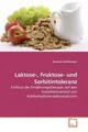 Laktose-, Fruktose- und Sorbitintoleranz Ramona Stellnberger Taschenbuch 107 S.