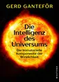 Sachbuch Die Intelligenz des Universums Die immaterielle Komponente der Wirklic Gerd Ganteför