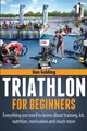 Triathlon For Beginners: Everything you need to know abo... | Buch | Zustand gut