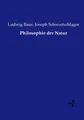 Philosophie der Natur Ludwig Baur