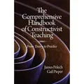 The Comprehensive Handbook of Constructivist Teaching From Theory to Practice (PB)