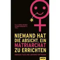 Niemand hat die Absicht ein Matriarchat zu errichten