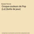 Croque-couleurs de Pop (Le) (boîte de jeux), Bisinski Pierrick