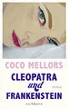 Cleopatra und Frankenstein: Roman. Eine ungleiche Liebe in New York – herzzerreißend, beglückend und süchtig machend