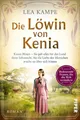 Die Löwin von Kenia Karen Blixen – Sie gab alles für das Land ihrer Sehnsucht...