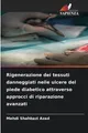 Rigenerazione dei tessuti danneggiati nelle ulcere del piede diabetico attravers
