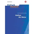 Nathan der Weise - Neubearbeitung: Gymnasiale Oberstufe. EinFach Deutsch Unterrichtsmodelle
