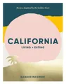 Eleanor Maidment California: Living + Eating (Gebundene Ausgabe)
